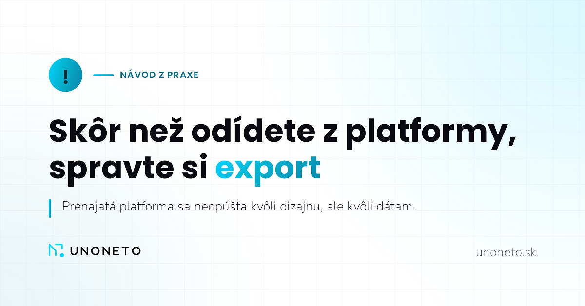 Skôr než odídete z platformy, spravte si export