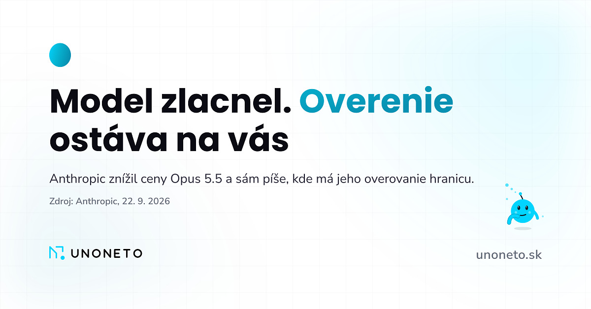 Opus 5.5 zlacnel. Anthropic k tomu napísal aj to, čo nevie